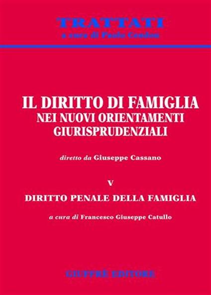 Il diritto di famiglia nei nuovi orientamenti giurisprudenziali. Vol. 5: Diritto penale della famiglia. - copertina