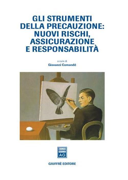 Gli strumenti della precauzione: nuovi rischi, assicurazione, e responsabilità - copertina