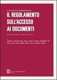 Il regolamento sull'accesso ai documenti amministrativi. Commento al DPR 12 aprile 2006, n. 184 - copertina