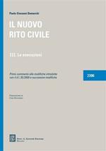 Il nuovo rito civile. Vol. 3: Le esecuzioni. Primo commento alle modifiche introdotte con il DL 35/2005 e successive modifiche.