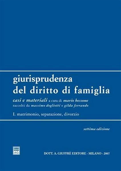 Giurisprudenza del diritto di famiglia. Vol. 1: Matrimonio, separazione, divorzio. - copertina