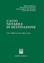 L' atto notarile di destinazione. L'art. 2645-ter del Codice civile