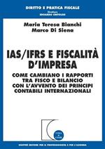 Ias/Ifrs e fiscalità d'impresa. Come cambiano i rapporti tra fisco e bilancio con l'avvento dei principi contabili internazionali