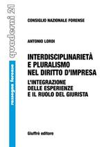 Interdisciplinarietà e pluralismo nel diritto d'impresa. L'integrazione delle esperienze e il ruolo del giurista