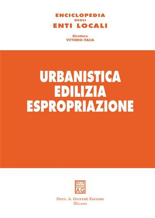 Enciclopedia degli enti locali. Vol. 1: Urbanistica Edilizia Espropriazione - copertina