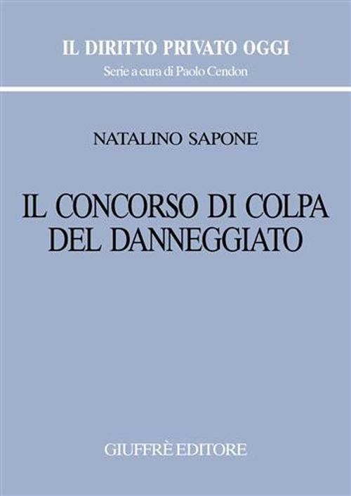 Il concorso di colpa del danneggiato - Natalino Sapone - copertina