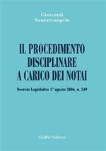 Il procedimento disciplinare a carico dei notai. Decreto Legislativo 1° agosto 2006, n. 249