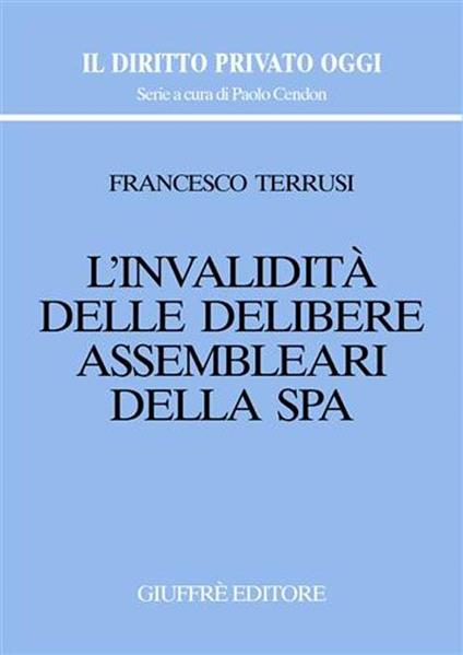 L' invalidità delle delibere assembleari della S.p.A. - Francesco Terrusi - copertina