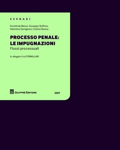 Processo penale: le impugnazioni. Flussi processuali. Con CD-ROM - copertina