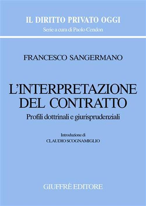 L' interpretazione del contratto. Profili dottrinali e giurisprudenziali - Francesco Sangermano - copertina