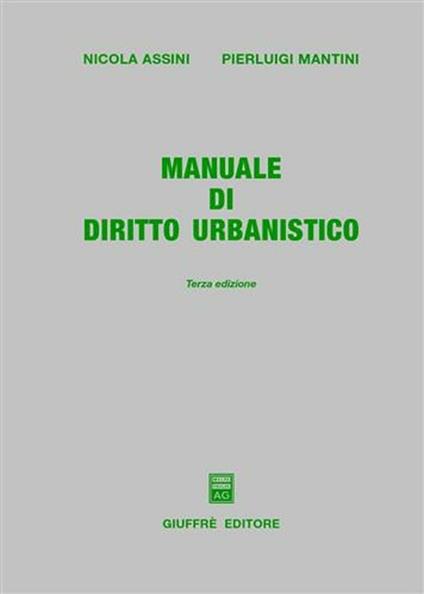 Manuale di diritto urbanistico - Nicola Assini,Pierluigi Mantini - copertina