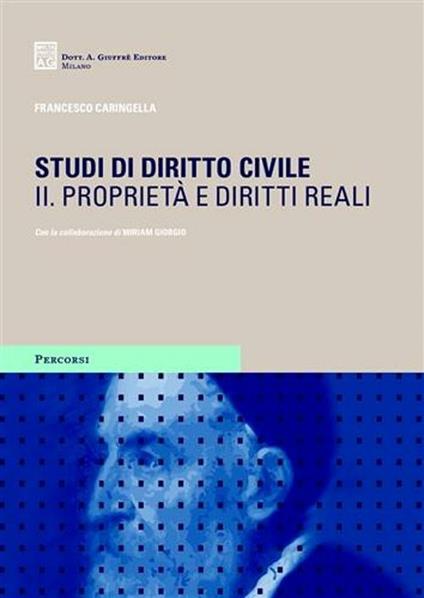 Studi di diritto civile. Vol. 2: Proprietà e diritti reali. - Francesco Caringella - copertina
