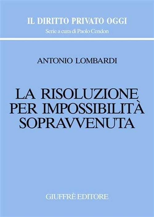La risoluzione per impossibilità sopravvenuta - Antonio Lombardi - copertina