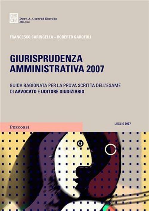 Giurisprudenza amministrativa -  Francesco Caringella, Roberto Garofoli - copertina