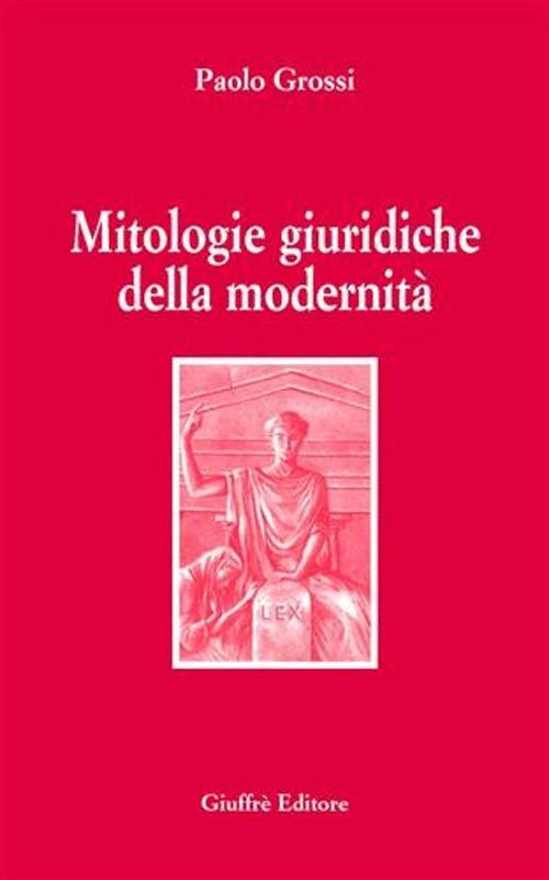 Mitologie giuridiche della modernità - Paolo Grossi - copertina