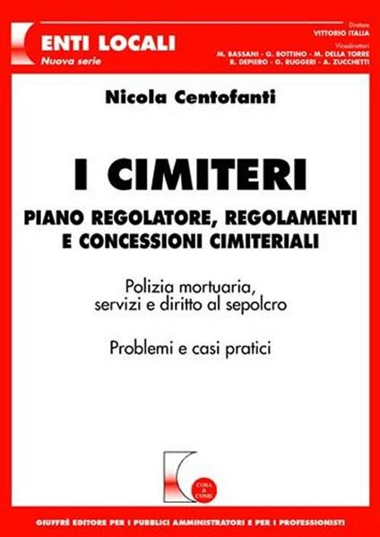 I cimiteri. Piano regolatore, regolamenti e concessioni cimiteriali - Nicola Centofanti - copertina