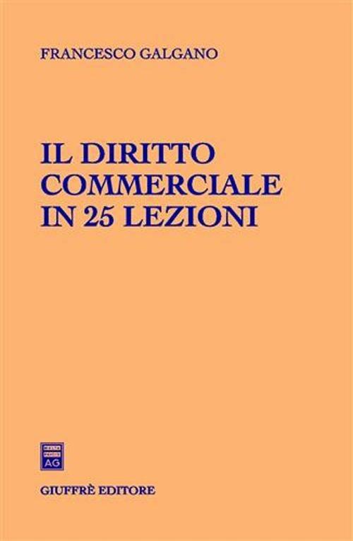 Il diritto commerciale in 25 lezioni - Francesco Galgano - copertina