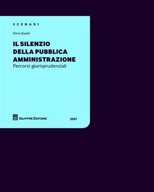 Il silenzio della pubblica amministrazione - Elena Quadri - copertina