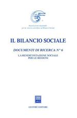 Il bilancio sociale. Documenti di ricerca. Vol. 6: La rendicontazione sociale per le Regioni.