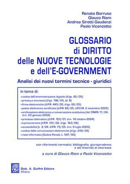 Glossario di diritto delle nuove tecnologie e dell'e-government. Analisi dei nuovi termini tecnico-giuridici - copertina