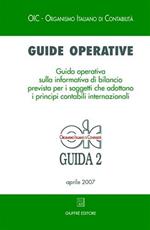 Guide operative. Guida operativa sulla informativa di bilancio prevista per i soggetti che adottano i principi contabili internazionali (IAS/IFRS) (2007). Vol. 2
