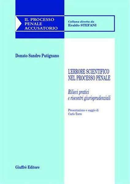 L' errore scientifico nel processo penale. Rilievi pratici e riscontri giurisprudenziali - Donato S. Putignano - copertina