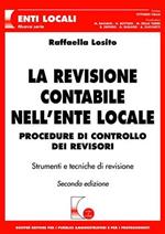 La revisione contabile nell'ente locale. Procedure di controllo dei revisori. Con CD-ROM