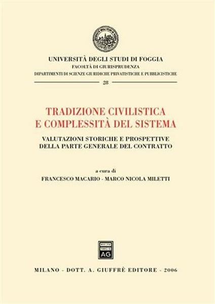 Tradizione civilistica e complessità del sistema. Valutazioni storiche e prospettive della parte generale del contratto - copertina