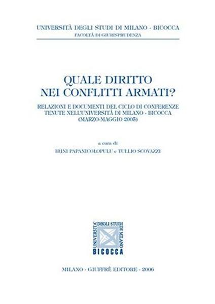 Quale diritto nei conflitti armati? Relazioni e documenti di Conferenze (Università di Milano Bicocca, marzo-maggio 2005) - copertina