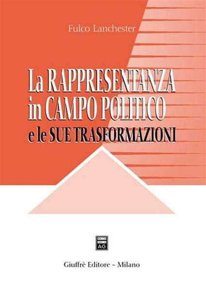 La rappresentanza in campo politico e le sue trasformazioni - Fulco Lanchester - copertina