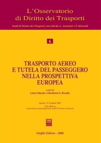Trasporto aereo e tutela del passeggero nella prospettiva europea. Atti del Convegno (Sassari, 15-16 aprile 2005) - copertina