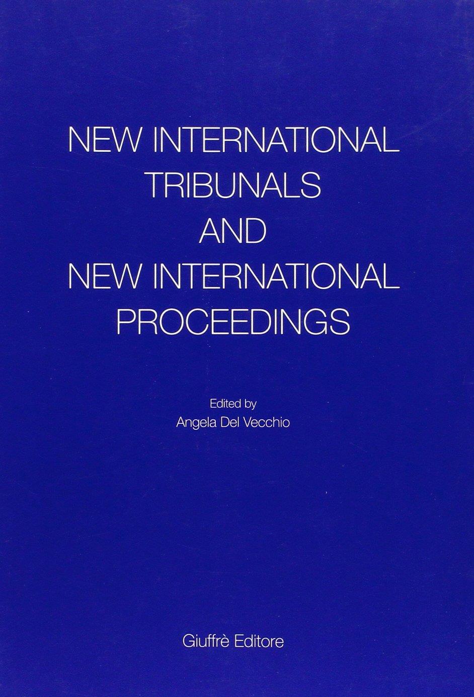New International Tribunals and New International Proceedings