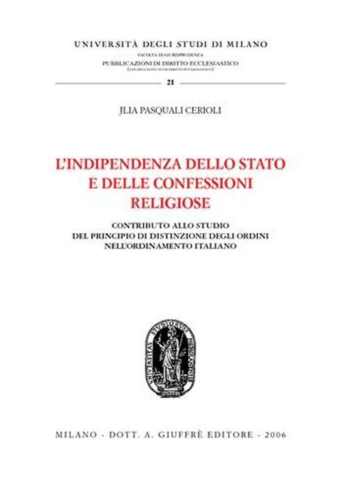 L' indipendenza dello Stato e delle confessioni religiose - Jlia Pasquali Cerioli - copertina