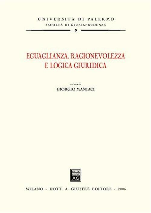 Eguaglianza, ragionevolezza e logica giuridica - copertina