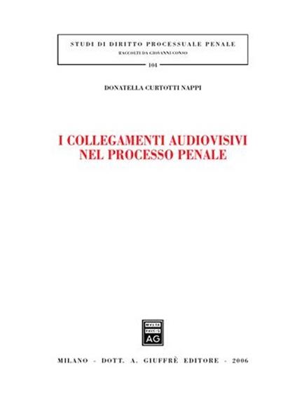 I collegamenti audiovisivi nel processo penale - Donatella Curtotti Nappi - copertina