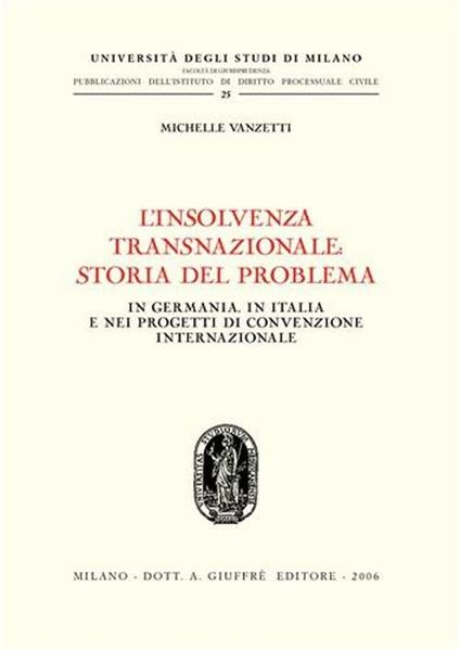L' insolvenza transnazionale storia del problema. In Germania, in Italia e nei progetti di convenzione internazionale - Michelle Vanzetti - copertina