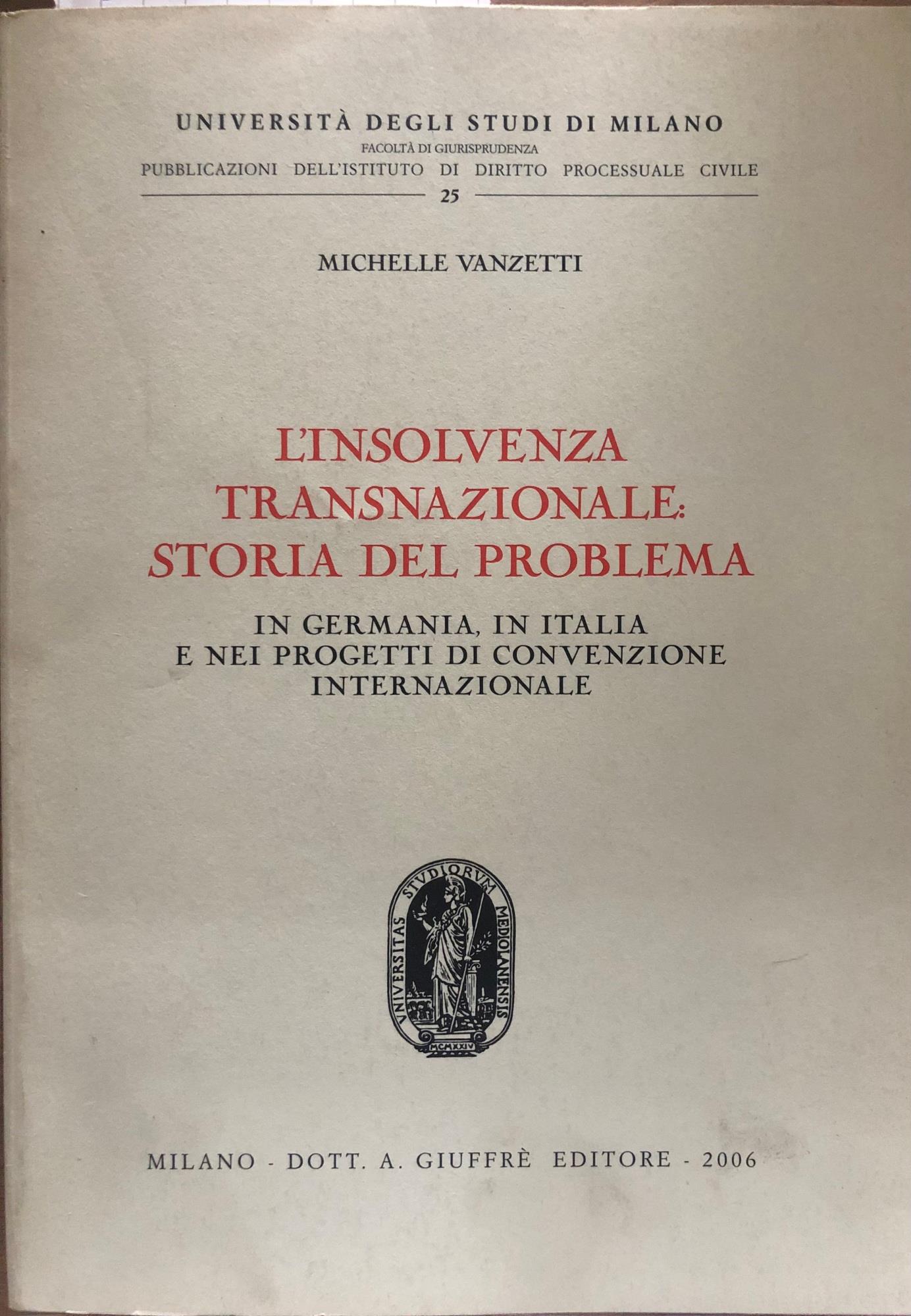 L' insolvenza transnazionale storia del problema. In Germania, in Italia e nei progetti di convenzione internazionale