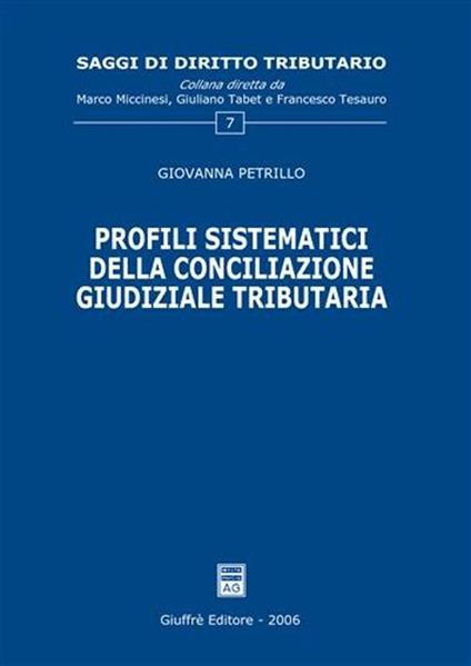 Profili sistematici della conciliazione giudiziale tributaria - Giovanna Petrillo - copertina