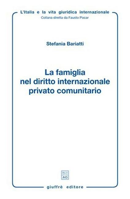 La famiglia nel diritto internazionale privato comunitario - Stefania Bariatti - copertina