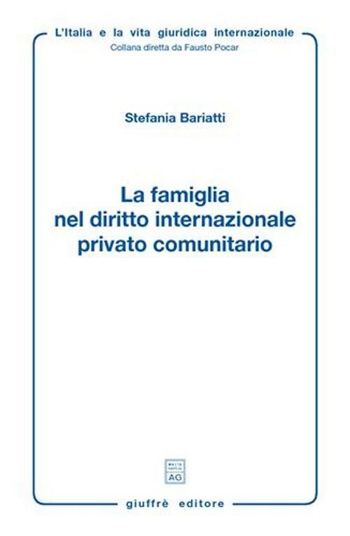 La famiglia nel diritto internazionale privato comunitario - Stefania Bariatti - copertina