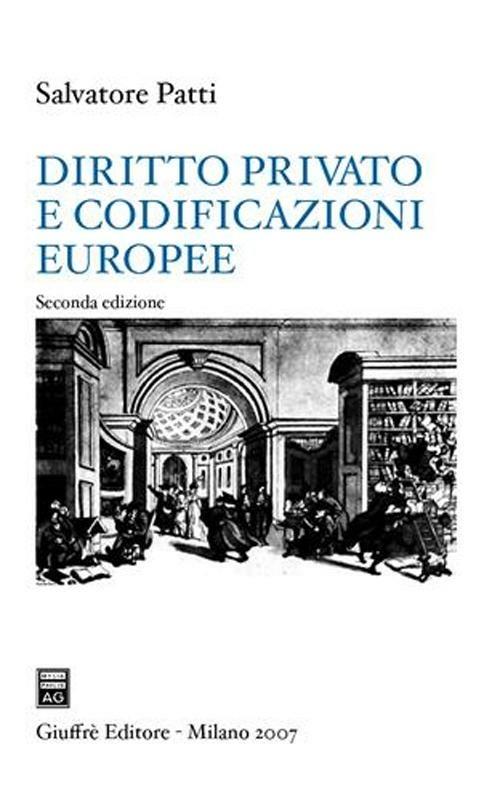 Diritto privato e codificazioni europee - Salvatore Patti - copertina