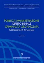 Pubblica amministrazione. Diritto penale. Criminalità organizzata