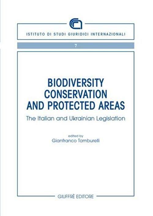 Biodiversity conservation and protected areas. The italian and ukrainian legislation - copertina