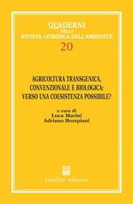 Agricoltura transgenica, convenzionale e biologica: verso una coesistenza possibile? Atti del 1° Convegno internazionale di studi (Roma, 2 marzo 2005)
