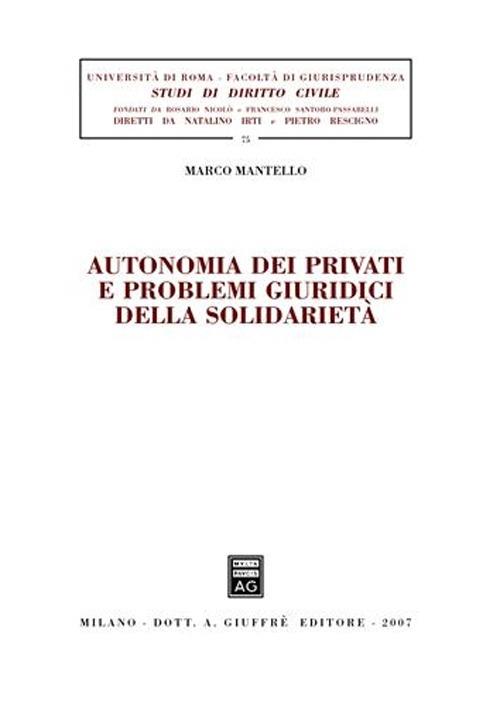 Autonomia dei privati e problemi giuridici della solidarietà - Marco Mantello - copertina