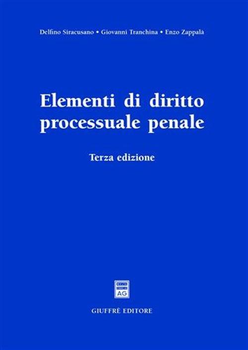 Elementi di diritto processuale penale - Delfino Siracusano,Giovanni Tranchina,Enzo Zappalà - copertina