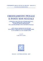 Ordinamento penale e fonti non statali. L'impatto dei vincoli internazionali, degli obblighi comunitari e delle leggi regionali sul legislatore e sul giudice penale