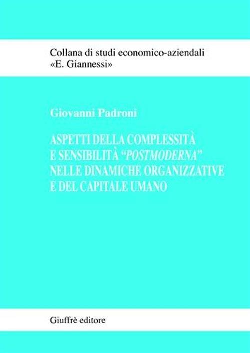 Aspetti della complessità e sensibilità «postmoderna» nelle dinamiche organizzative e del capitale umano - Giovanni Padroni - copertina