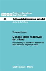L' analisi della redditività dei clienti. Un modello per il controllo economico delle decisioni negli hotel lusso