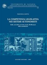 La competenza legislativa nei sistemi autonomisti. Dalla crisi della sovranità statale all'affermarsi della sussidiarietà